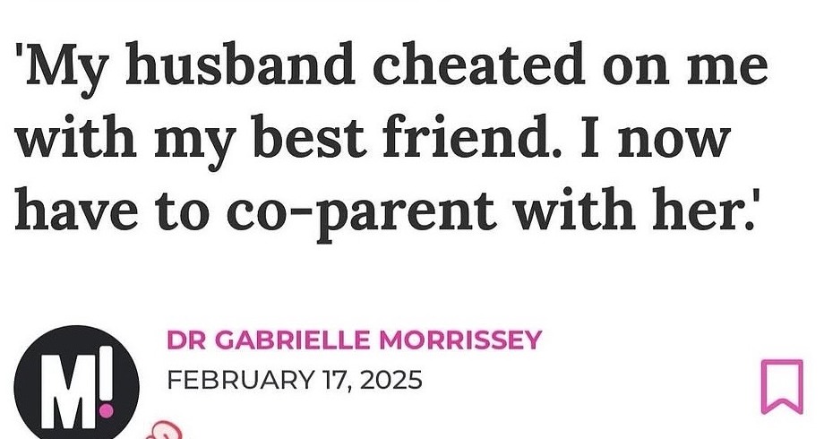 Mamamia column by Dr Gabrielle Morrissey: my husband cheated on me with my best friend and I now co-parent with her