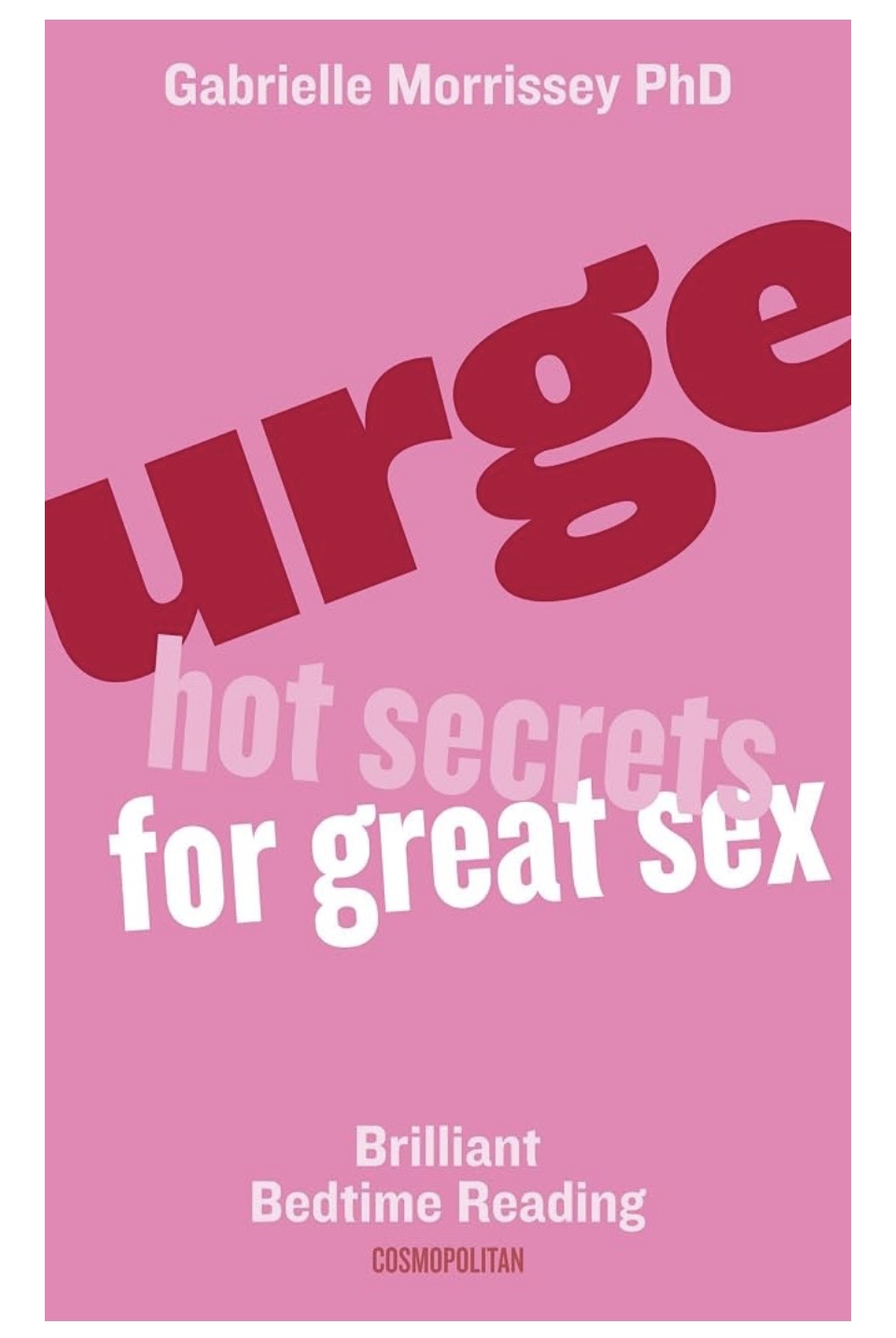 Cover of Urge: Hot Secrets for Great Sex by Gabrielle Morrissey PhD
